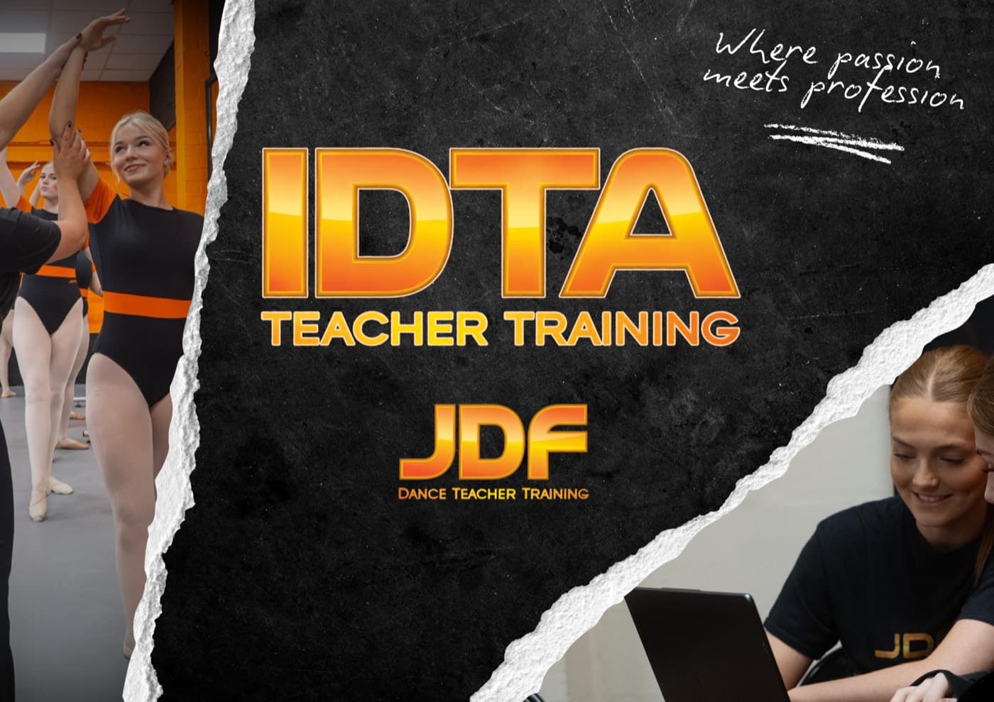 JDF Performing Arts College IDTA Teacher Training banner with the strapline 'Where passion meets profession' over candid studio photos.